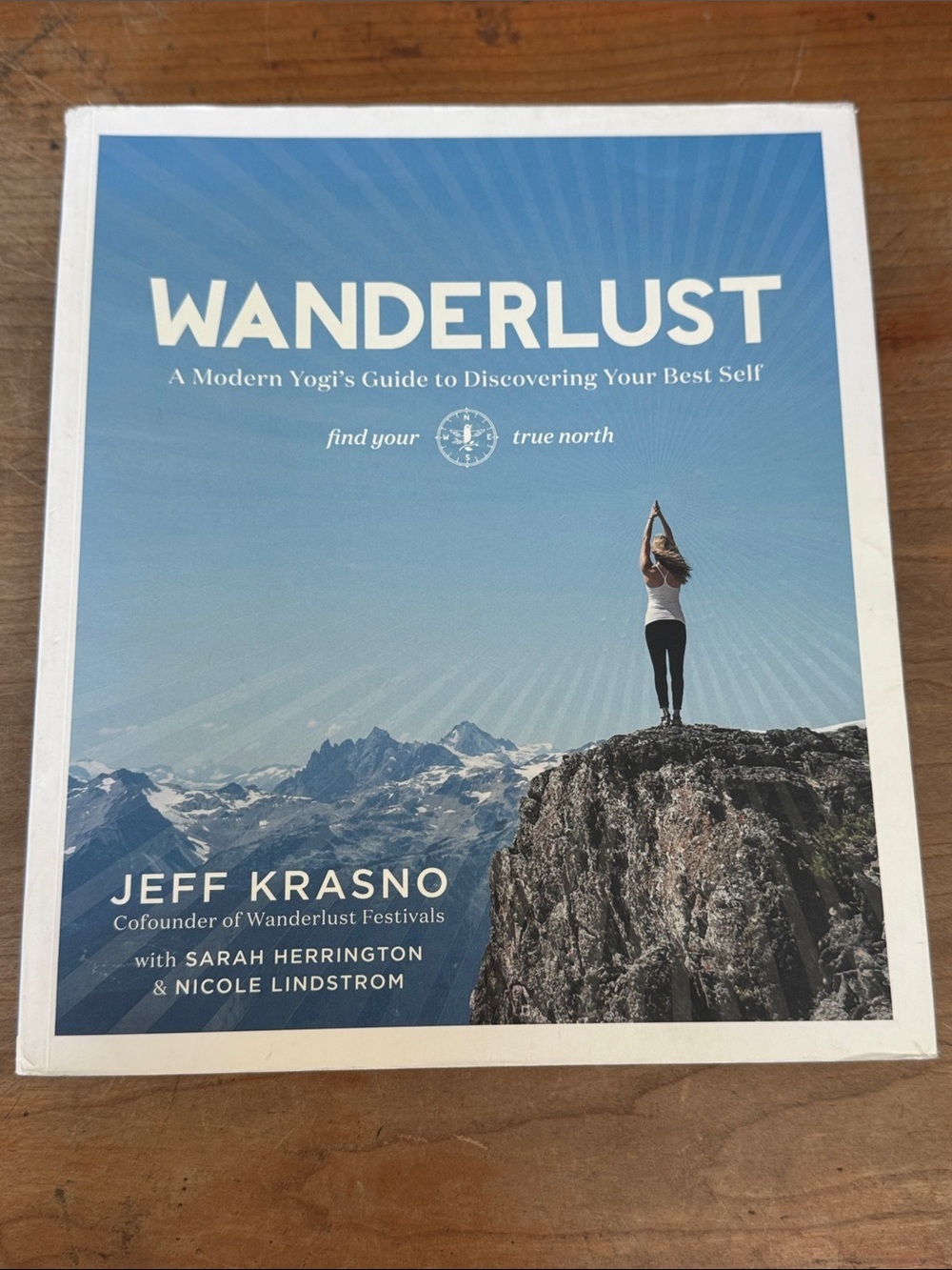 Wanderlust: A Modern Yogiโs Guide Jeff Krasno Sarah Herrington Nicole Lindstrom